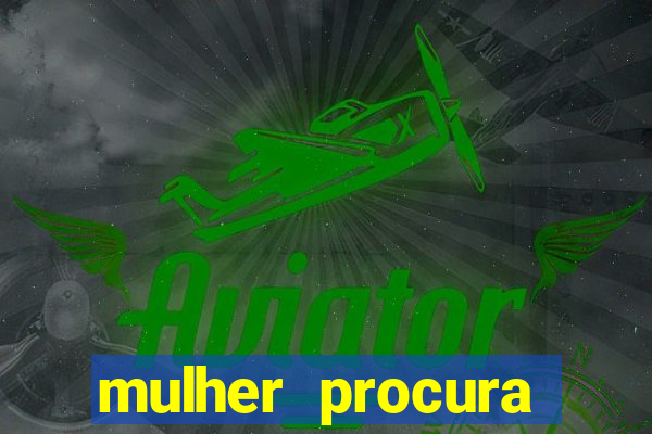 mulher procura homem salvador bahia